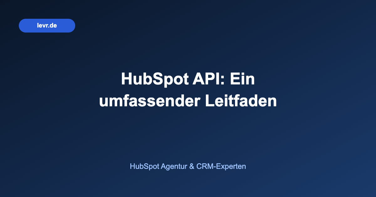 HubSpot API: Ein umfassender Leitfaden
