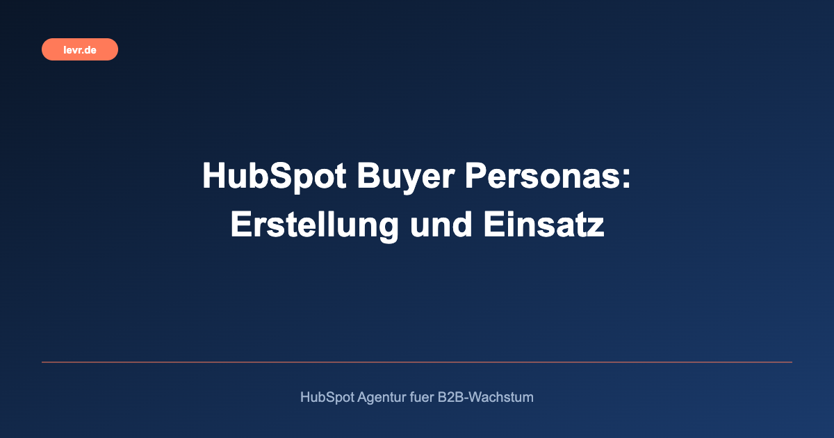 HubSpot Buyer Personas: Erstellung und Einsatz