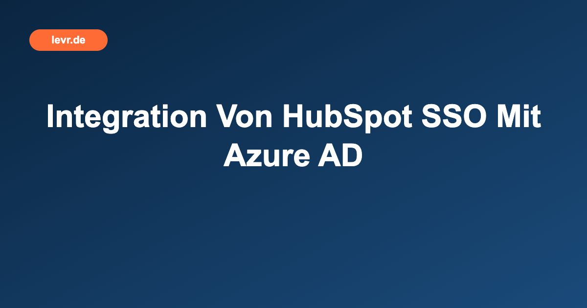Integration Von HubSpot SSO Mit Azure AD
