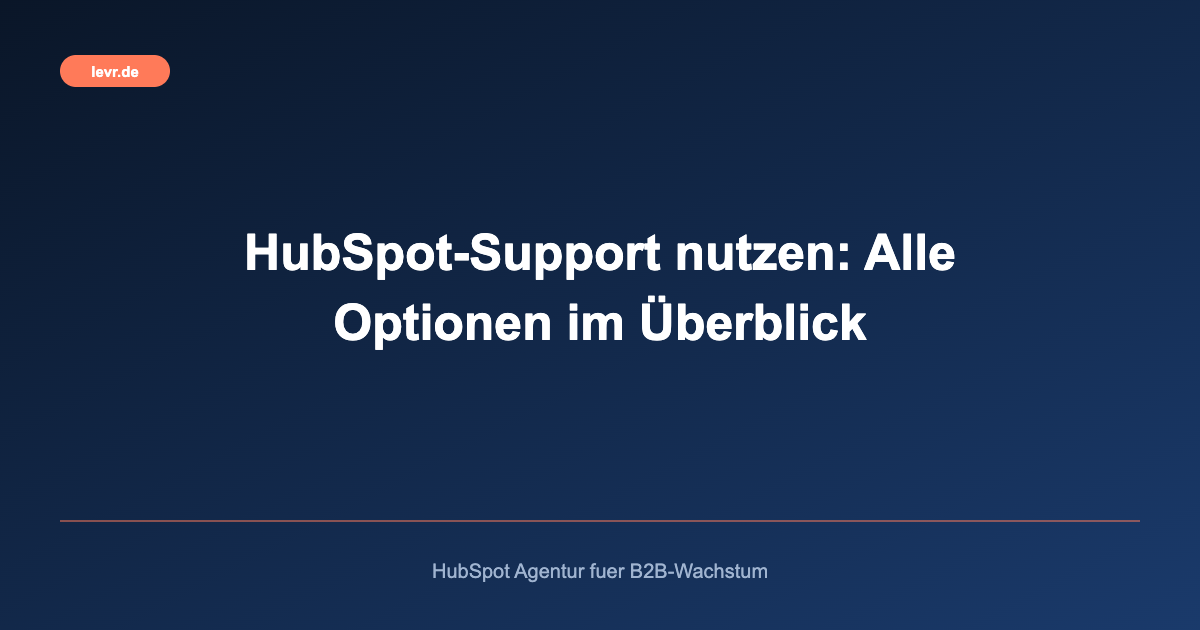 HubSpot-Support nutzen: Alle Optionen im Überblick