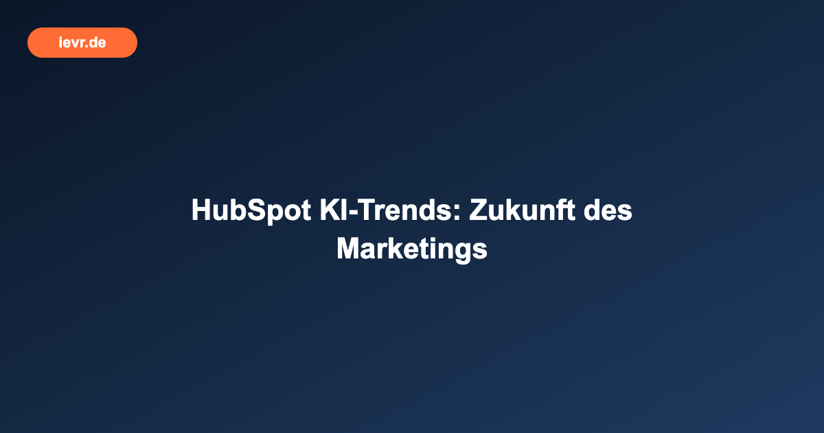 HubSpot KI-Trends