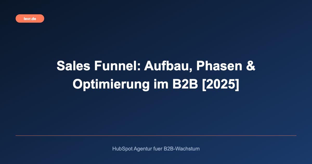 Sales Funnel: Aufbau, Phasen & Optimierung im B2B [2025]