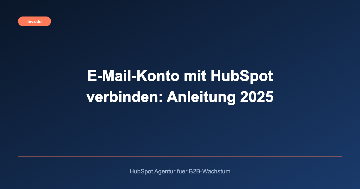 E-Mail-Konto mit HubSpot verbinden: Anleitung 2025