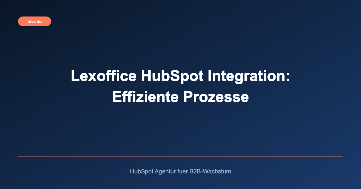 Lexoffice HubSpot Integration: Effiziente Prozesse