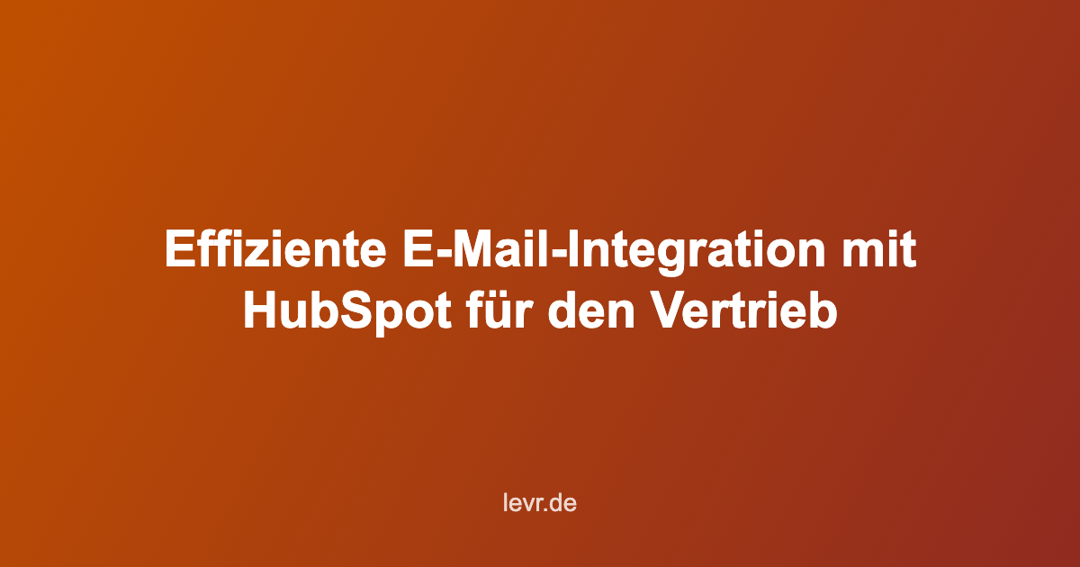 Vertriebsautomatisierung Vorteile