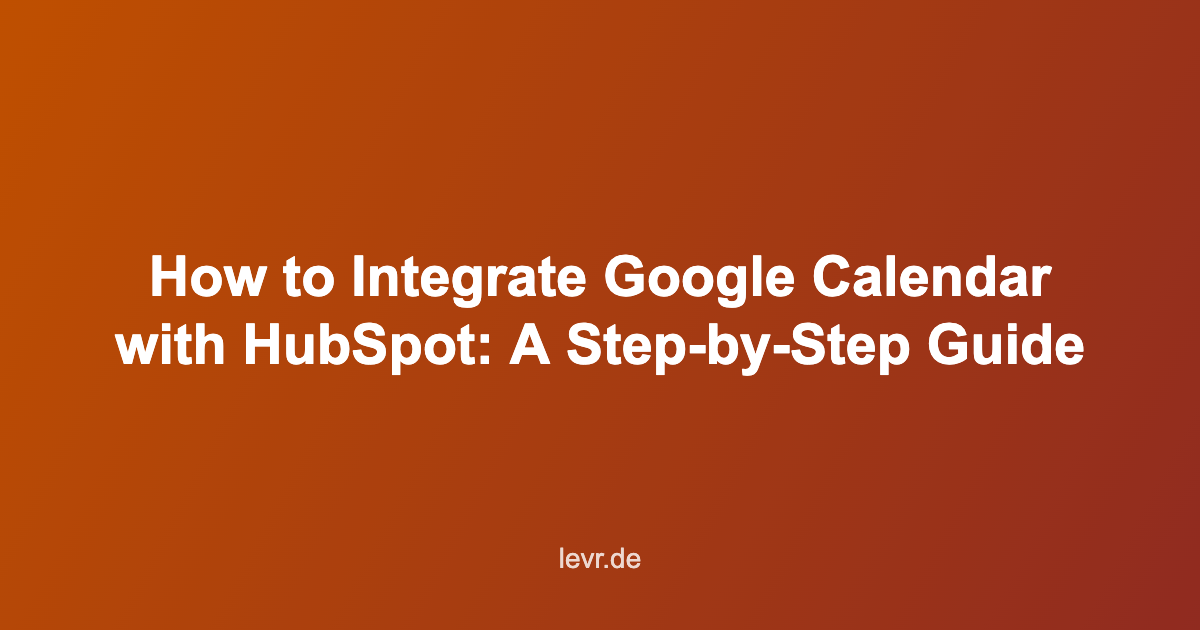 connect google calendar to hubspot