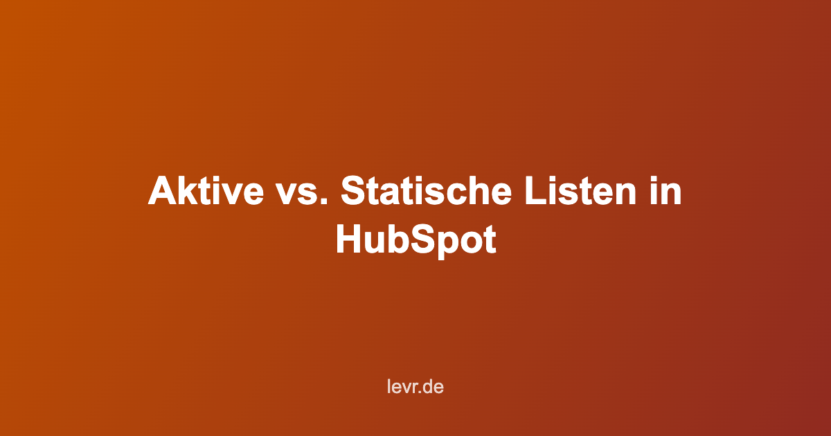 active vs static list hubspot