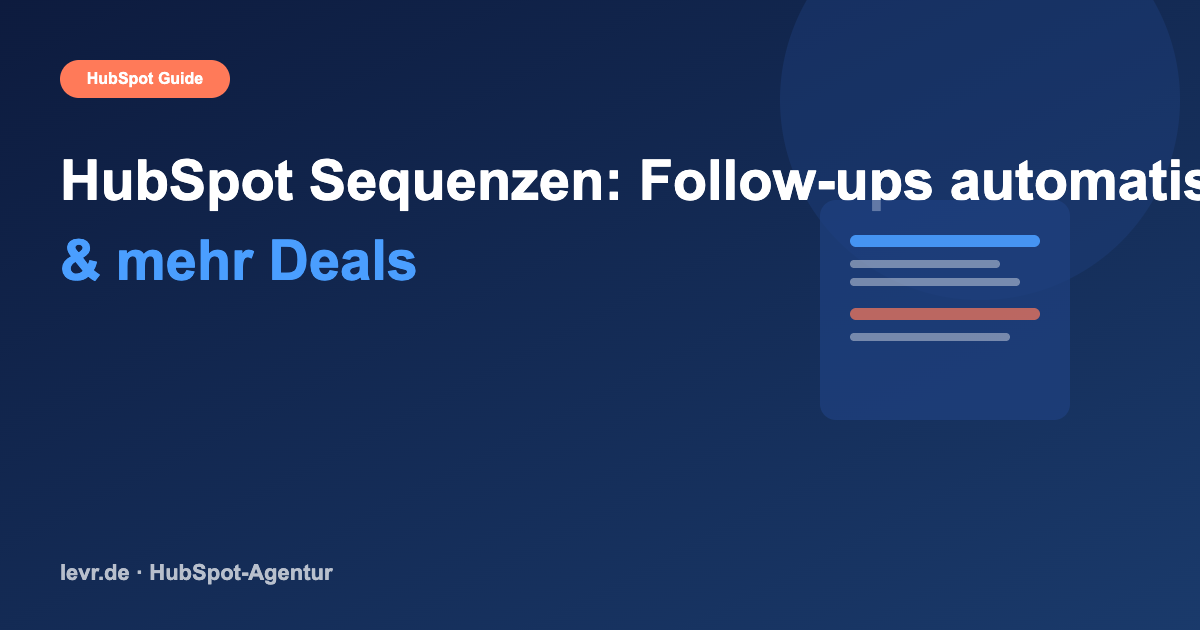HubSpot Sequenzen: Follow-ups automatisieren & mehr Deals