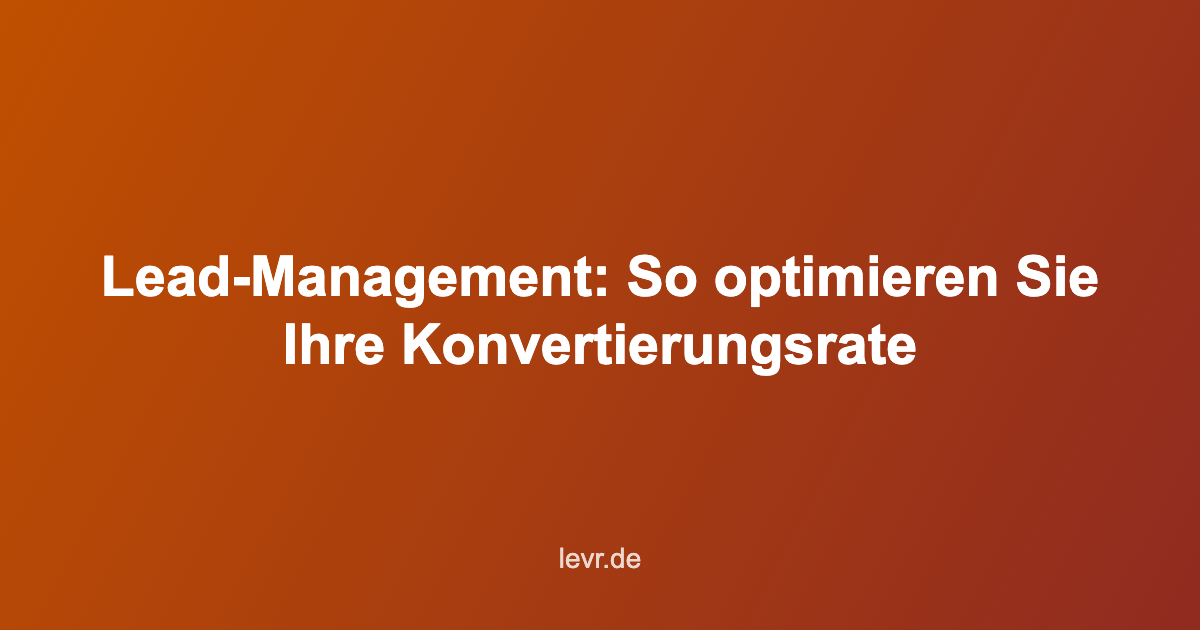 Warum Leads nicht konvertieren